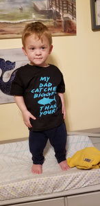 Dad Catches Bigger (Tuna) Fish T-Shirt